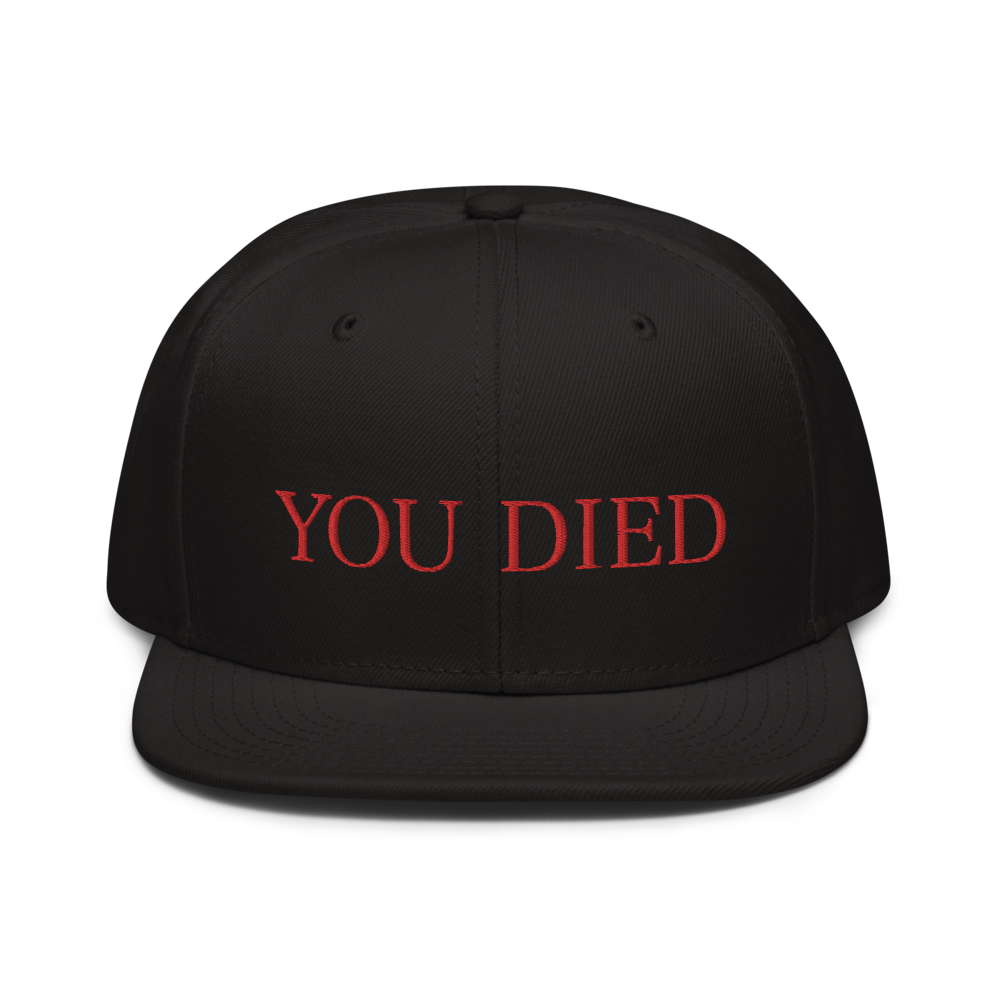 You Died Snapback Hat